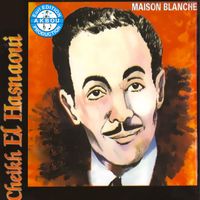 Cheikh El Hasnaoui - Maison Blanche