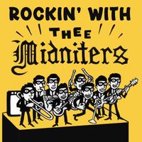 Thee Midniters - Rockin' With Thee Midniters