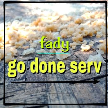 Fady - go done serv (Explicit)