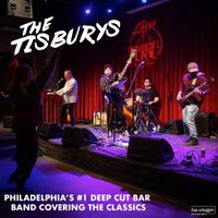 The Tisburys - Philadelphia's #1 Deep Cut Bar Band Covering The Classics, Vol. 1