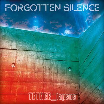 Forgotten Silence - TETHER_lapsus
