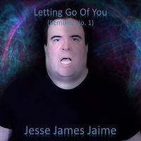Jesse James Jaime - Letting Go Of You (Remixes, No. 1)
