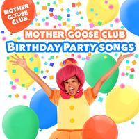 Mother Goose Club - Mother Goose Club Birthday Party Songs