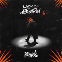PEAKS! - Lack Of Attention (Explicit)