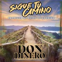 Don Dinero - SIGUE TU CAMINO (Explicit)
