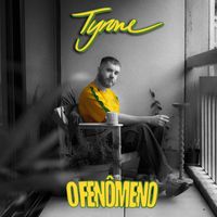 Tyrone - O Fenômeno (Explicit)