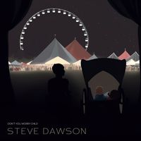 Steve Dawson - Don't You Worry Child