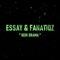 Essay & FanatiQz - Kein Drama (Explicit)