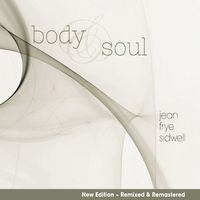 Jean Frye Sidwell - Body & Soul (New Edition) [Remixed & Remastered]