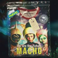 Macho - We Are The Future