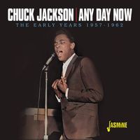 Chuck Jackson - Any Day Now…The Early Years 1957-1962