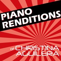 Piano Tribute Players - Piano Renditions of Christina Aguilera (Instrumental)