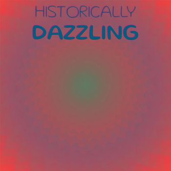 Various Artists - Historically Dazzling