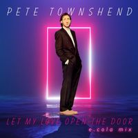 Pete Townshend - Let My Love Open The Door (E. Cola Mix)