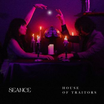 Seance - House of Traitors