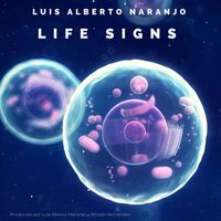Luis Alberto Naranjo - Life Signs
