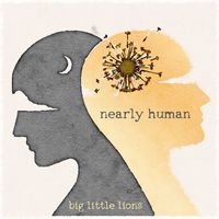Big Little Lions - Nearly Human