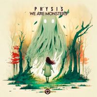 Physis - We Are Monsters