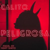 Calito - Peligrosa (Explicit)