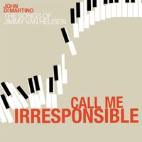 John Di Martino - Call Me Irresponsible