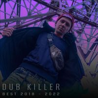Dub Killer - Best 2018 - 2022