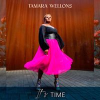 Tamara Wellons - It's Time