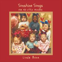 Linda Bone - Sonshine Songs for My Little Friends