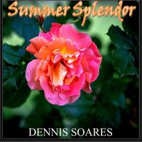 Dennis Soares - Summer Splendor