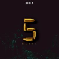 Dirty - 5 Mermi (Explicit)