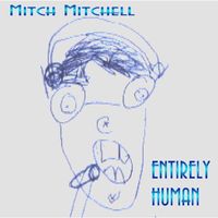 Mitch Mitchell - Entirely Human