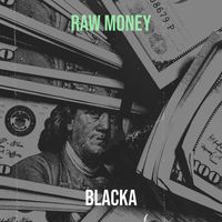 Blacka - Raw Money (Explicit)