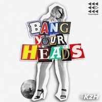 KZH - Kzh - Bang Your Heads