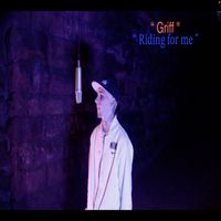 Griff - Riding for Me