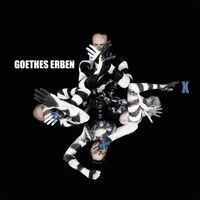 Goethes Erben - X (Explicit)