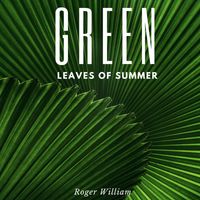Roger Williams - Roger Williams - Green Leaves Of Summer