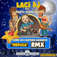 Laci Dj - Come un cartone animato "Medusa" (Remix Instrumental Radio)