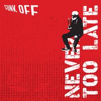 Funk Off - Never Too Late