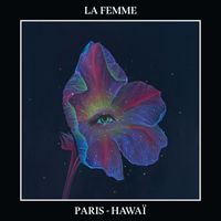La Femme - Paris-Hawaï
