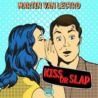 Martin van Lectro - Kiss or Slap