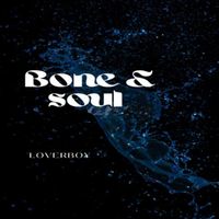 Loverboy - Bone & soul