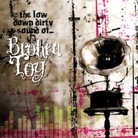 Broken Toy - The Low Down Dirty Sound Of... (Explicit)