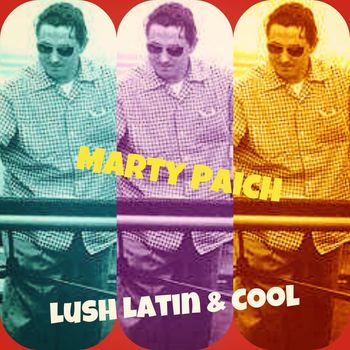 Marty Paich - Lush Latin & Cool
