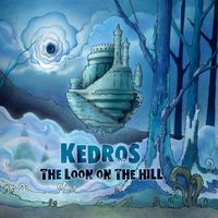 Kedros - The Loon On The Hill