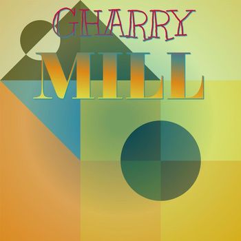 Various Artists - Gharry Mill