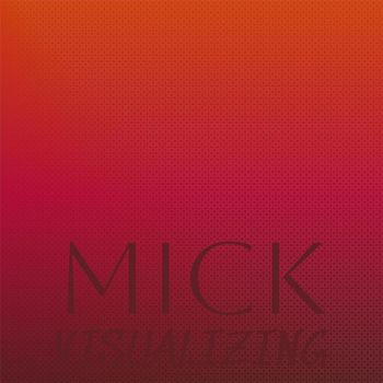 Various Artists - Mick Visualizing