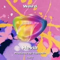 Hevia - Weird (Explicit)