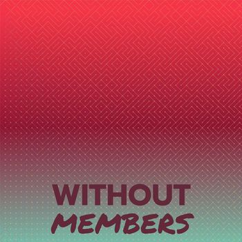 Various Artists - Without Members
