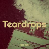 Jah Sun - Teardrops