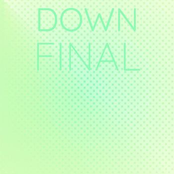 Various Artists - Down Final