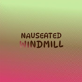 Various Artists - Nauseated Windmill